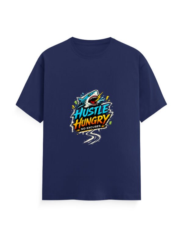 Hustle Hungry No Excuses T-Shirt | Shark Graphic Streetwear Tee | Motivational Hustle T-Shirt | Unisex Cotton Printed Tee India